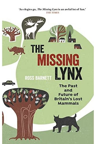 Macmillan Distribution The Missing Lynx The Past And Future Of Britains Lost Mammals