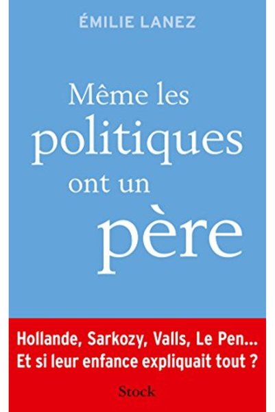 Hachette Même Les Politiques Ont Un Père