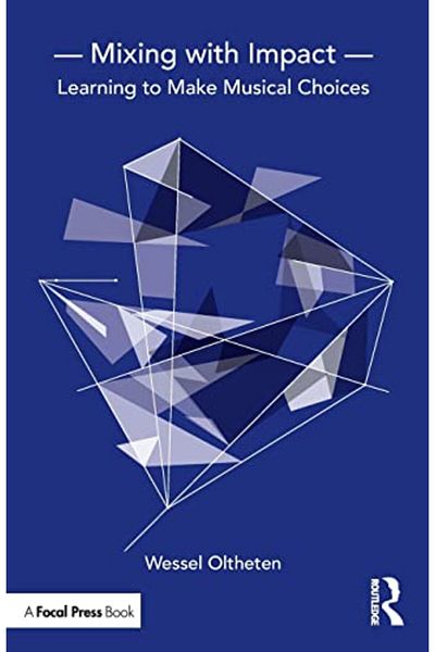 Taylor & Francis Books Ltd المزج مع التأثير: تعلم كيفية اتخاذ الخيارات الموسيقية