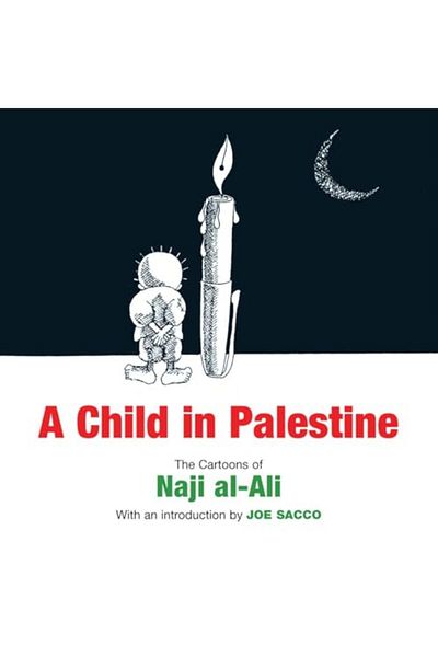 Macmillan Distribution A Child In Palestine The Cartoons Of Naji Alali