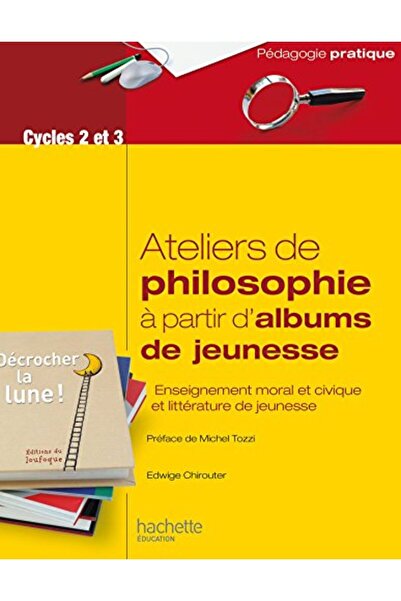 Hachette Aborder La Philosophie En Classe À Partir Dalbums De Jeunesse