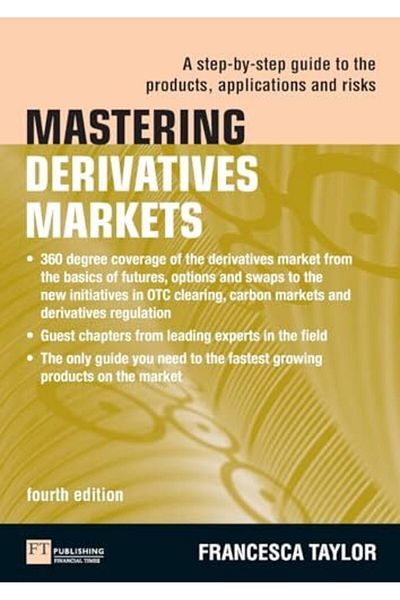 Pearson Mastering Derivatives Markets A Stepbystep Guide To The Products Applications And Risks The Mas