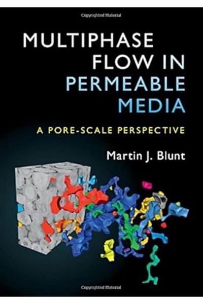 Cambridge Multiphase Flow In Permeable Media A Porescale Perspective