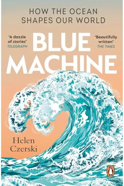 Penguin Random House Blue Machine How The Ocean Shapes Our World