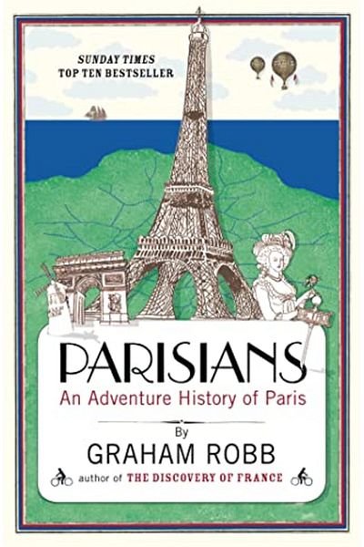 Macmillan Distribution Parisians An Adventure History Of Paris