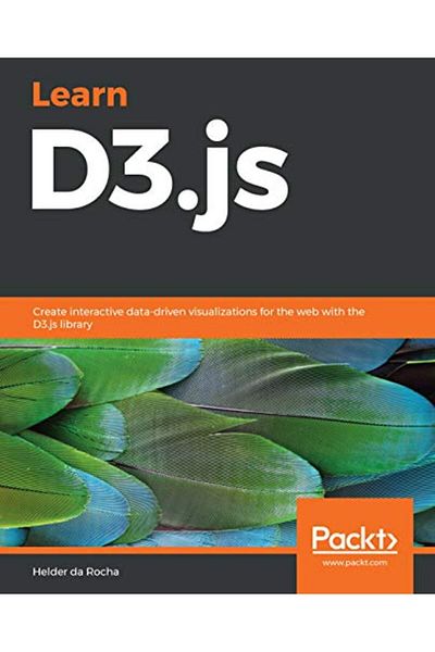 Packt Publishing تعلم D3Js إنشاء تصورات تفاعلية تعتمد على البيانات للويب باستخدام مكتبة D3Js
