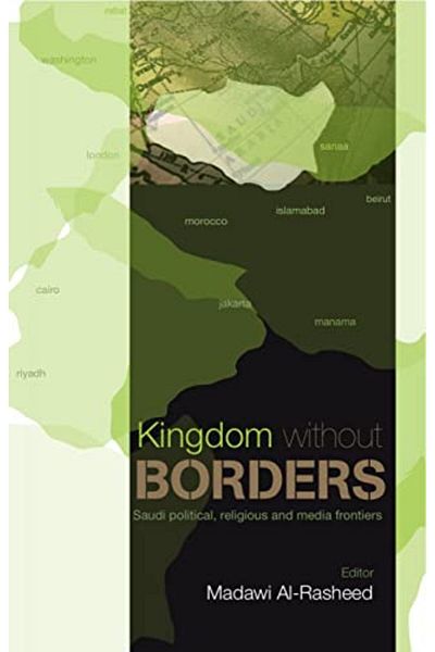 Macmillan Distribution Kingdom Without Borders Saudi Arabias Political Religious And Media Frontiers