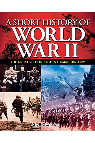 Marston Book Services Ltd A Short History Of World War Ii The Greatest Conflict In Human History