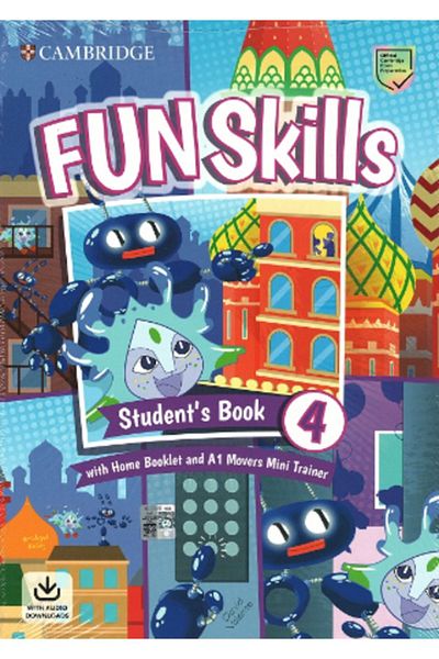 Cambridge University Press Fun Skills Level 4Movers Student's Book with Home Booklet and Mini Trainer with Downloadable Audio