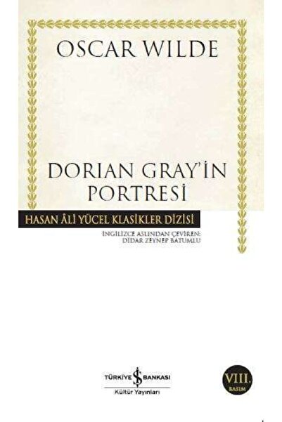 TÜRKİYE İŞ BANKASI KÜLTÜR YAYINLARI Dorian Gray'in Portresi