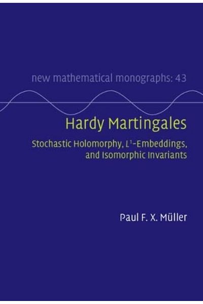 Cambridge Hardy Martingales Stochastic Holomorphy L^1Embeddings And Isomorphic Invariants
