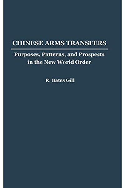 Marston Book Services Ltd أغراض نقل الأسلحة الصينية وأنماطها وآفاقها في النظام العالمي الجديد