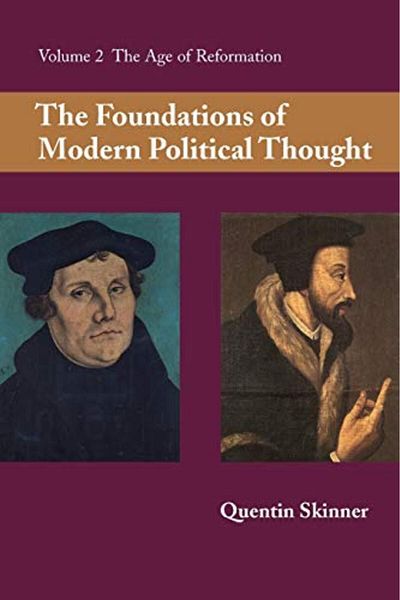 Cambridge The Foundations Of Modern Political Thought Volume 2 The Age Of Reformation