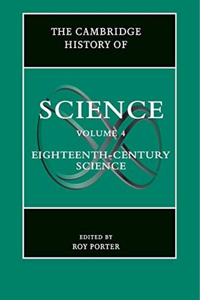 Cambridge The Cambridge History Of Science Volume 4 Eighteenthcentury Science