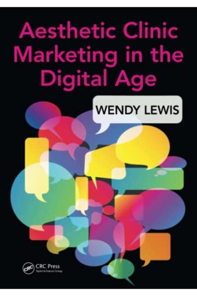 Taylor & Francis Books Ltd Aesthetic Clinic Marketing In The Digital Age