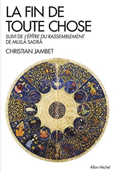 Albin Michel La Fin De Toute Chose Apocalypse Coranique Et Philosophie Suivie...