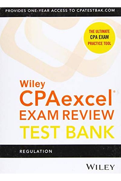 Wiley Cpaexcel Exam Review 2021 Test Bank Regulation 1Year Access