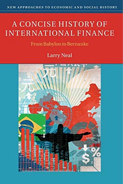 Cambridge A Concise History Of International Finance From Babylon To Bernanke