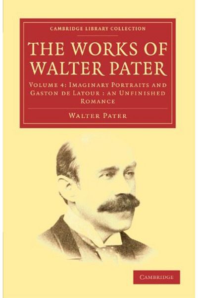 Cambridge The Works Of Walter Pater