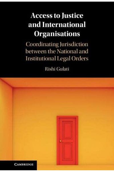 Cambridge Access To Justice And International Organisations Coordinating Jurisdiction Between The National An