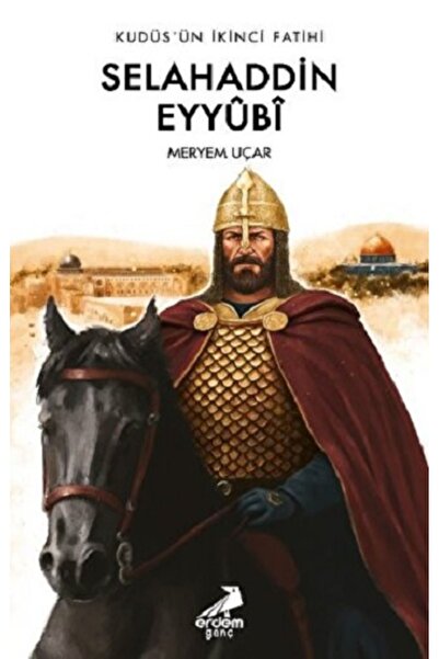 Genel Markalar Kudüs’ün İkinci Fatihi Selahaddin Eyyûbî kitabı - Meryem Uçar ...