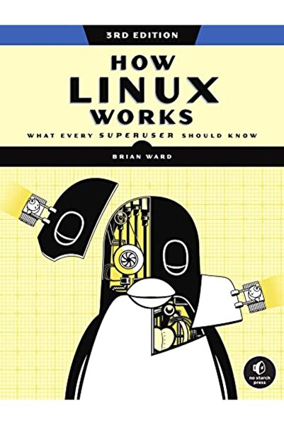 Penguin Random House كيف يعمل نظام لينكس، الطبعة الثالثة: ما يجب أن يعرفه كل ...