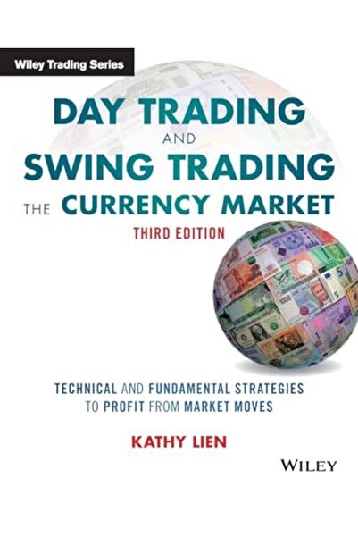 Wiley Day Trading and Swing Trading the Currency Market: Technical and Fundam...