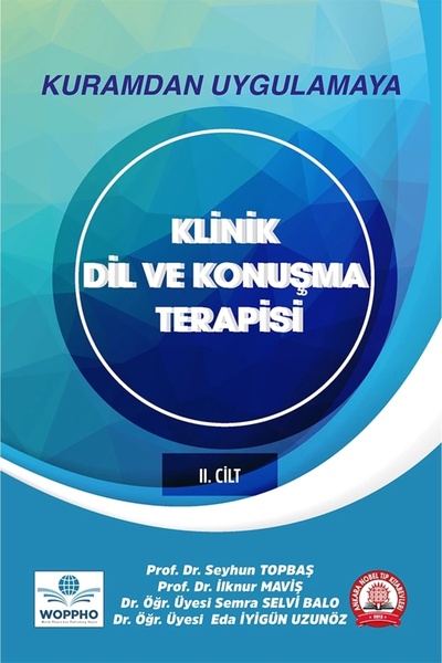 Ankara Nobel Tıp Kitapevleri Kuramdan Uygulamaya Klinik Dil ve Konuşma Terapisi Cilt-2