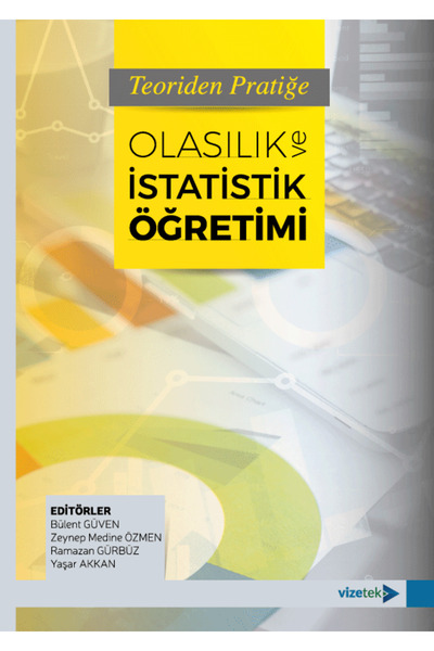 Vizetek Yayıncılık Teoriden Pratiğe Olasılık ve İstatistik Öğretimi