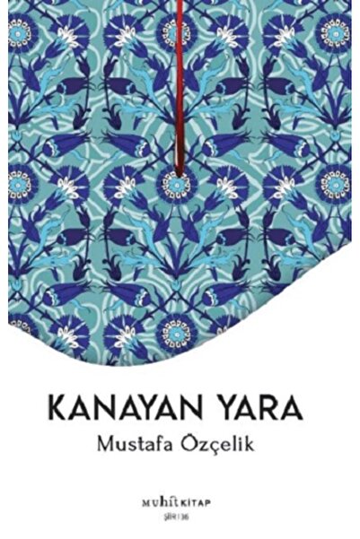 Muhit Kitap Kanayan Yara Mustafa Özçelik Kitabı 72 Sayfa Muhit Kitap