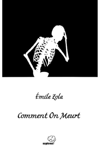 Sapiens Yayınları Comment On Meurt/Nasıl Ölünür (Fransızca) Emile Zola Kitabı...