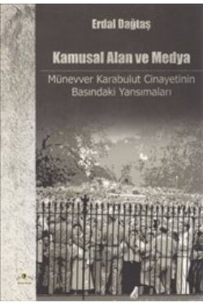 Ütopya Yayınevi Kamusal Alan ve Medya Erdal Dağtaş Kitabı 316 Sayfa Ütopya Ya...