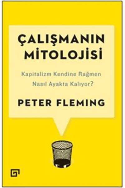 Koç Üniversitesi Yayınları Çalışmanın Mitolojisi Peter Fleming Kitabı 263 Say...
