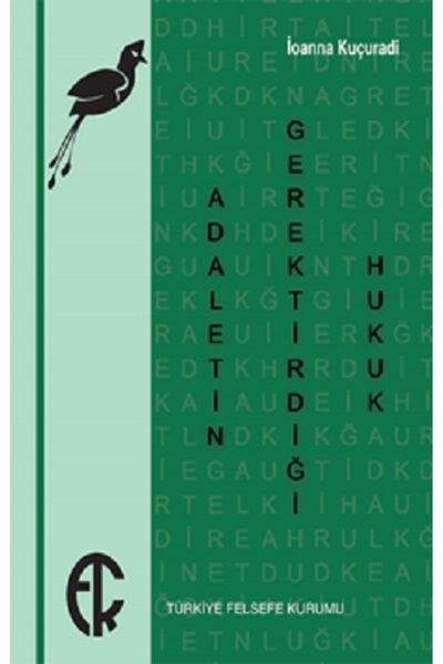 Türkiye Felsefe Kurumu Adaletin Gerektirdiği Hukuk kitabı İoanna Kuçuradi  Tü...