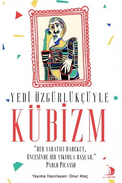 Destek Yayınları Yedi Özgürlükçüyle Kübizm Onur Ataç Kitabı 216 Sayfa Destek ...
