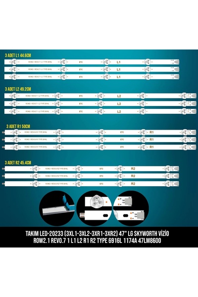 Takım Led-233 (3XL1-3XL2-3XR1-3XR2) 47 Lg Skyworth Vizio Row2.1 Rev0.7 1 L1 L2 R1 R2 Type 6916l 1174