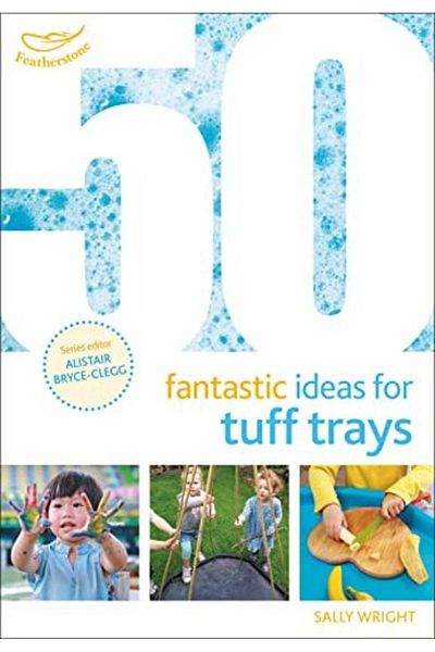 Macmillan Distribution 50 Fantastic Ideas For Tuff Trays