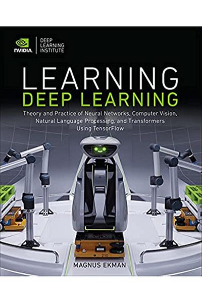 Pearson Learning Deep Learning Theory And Practice Of Neural Networks Computer Vision Natural Language Pr