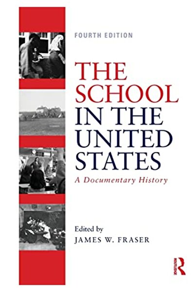 Taylor & Francis Books Ltd المدرسة في الولايات المتحدة الأمريكية: تاريخ وثائقي