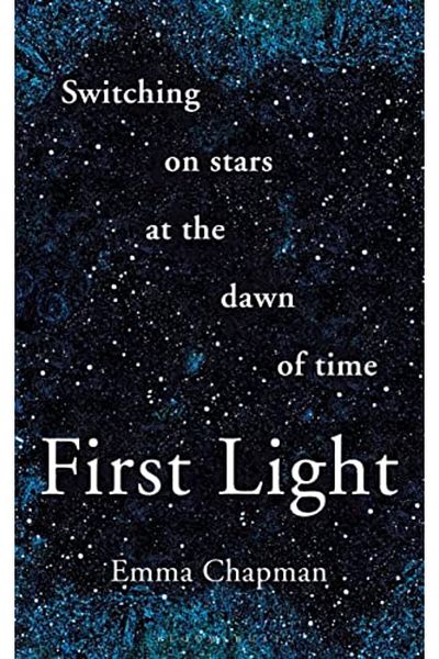Macmillan Distribution First Light Switching On Stars At The Dawn Of Time