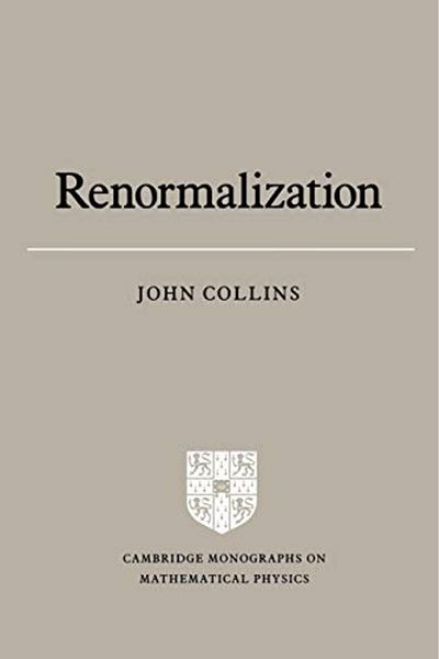 Cambridge Renormalization An Introduction To Renormalization The Renormalization Group And The Operatorprod