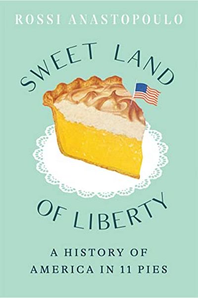 Macmillan Distribution Sweet Land Of Liberty A History Of America In 11 Pies