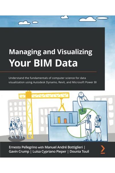 Packt Publishing إدارة وتصور بيانات BIM الخاصة بك فهم أساسيات علوم الكمبيوتر لتصور البيانات
