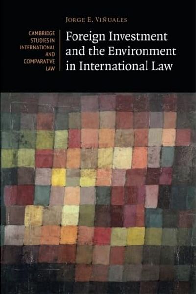 Cambridge Foreign Investment And The Environment In International Law
