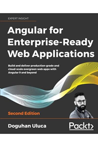 Packt Publishing Angular 8 لتطبيقات الويب الجاهزة للمؤسسات قم بإنشاء وتقديم منتجات إنتاجية ودائمة الخضرة