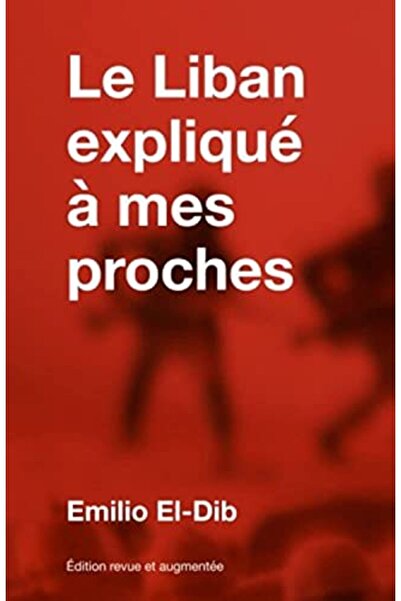 Emilio El Dib Le Liban Explique À Mes Proches
