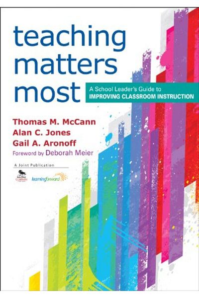 Ingram Teaching Matters Most A School Leaders Guide To Improving Classroom Instruction