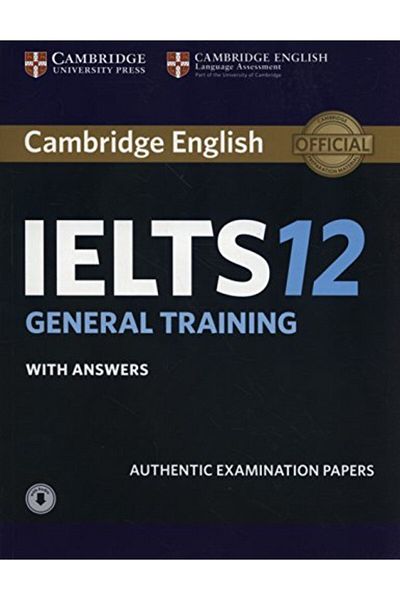 Cambridge Ielts 12 General Training Students Book With Answers With Audio
