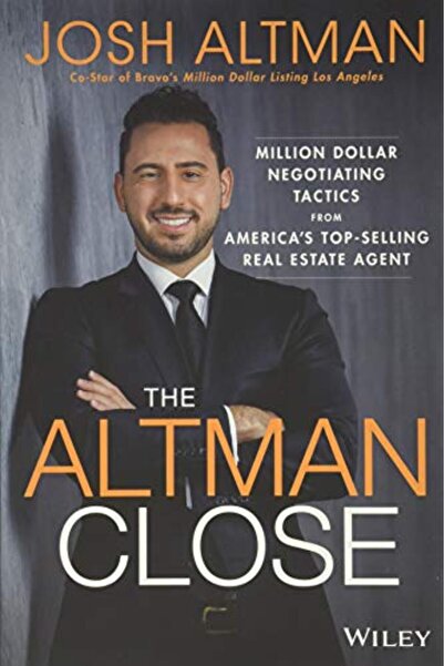 Wiley The Altman Close Milliondollar Negotiating Tactics From Americas Topselling Real Estate Agent