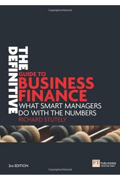 Pearson The Definitive Guide To Business Finance What Smart Managers Do With The Numbers Financial Times S